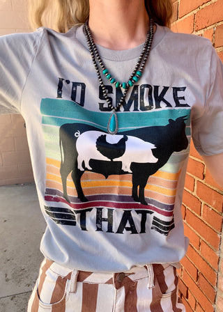 I'd Smoke That Graphic Tee